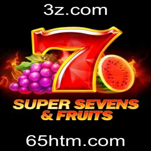 Descubra 7SuperSevensFruits: O Fenômeno dos Jogos de 2023